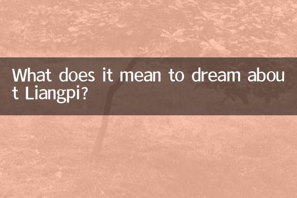Que signifie rêver de Liangpi ?