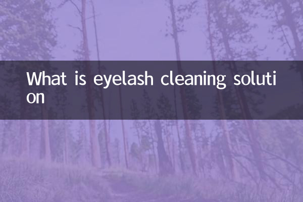 What is eyelash cleaning solution