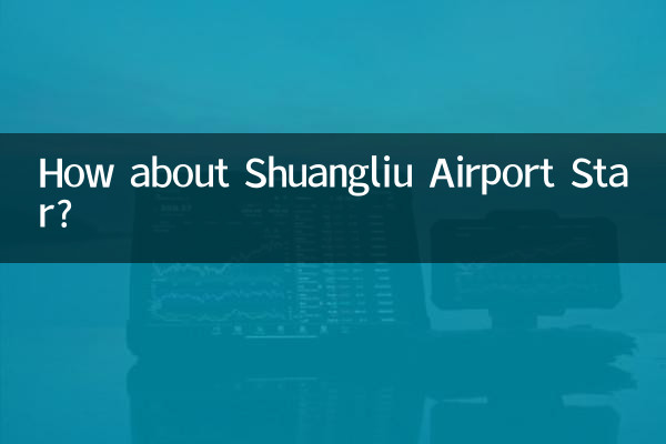 Che ne dici di Shuangliu Airport Star?