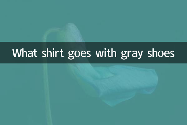 What shirt goes with gray shoes