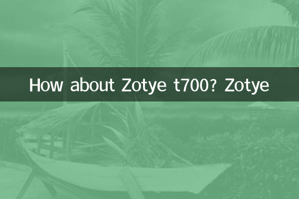 Zotye t700 چطور؟ Zotye