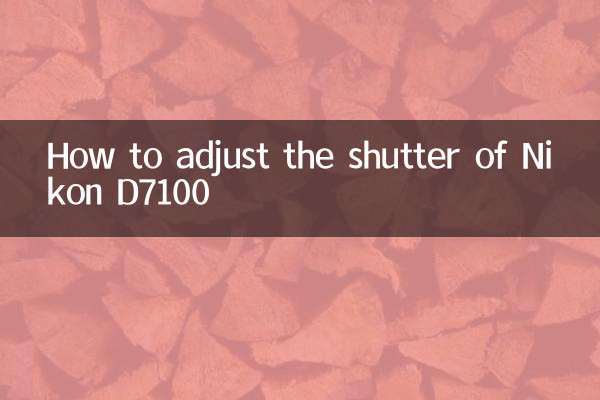 How to adjust the shutter of Nikon D7100