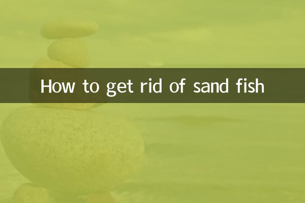 Comment se débarrasser du poisson de sable