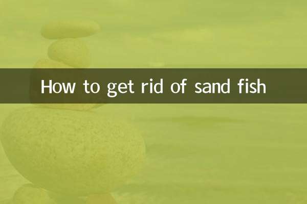 Comment se débarrasser du poisson de sable