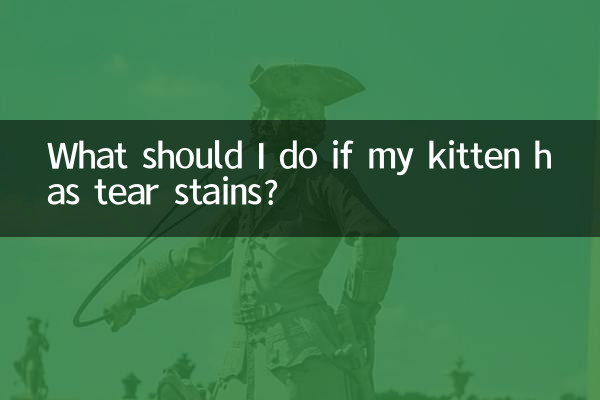 What should I do if my kitten has tear stains?