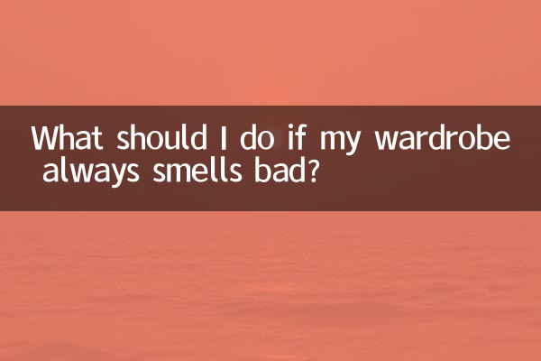 What should I do if my wardrobe always smells bad?