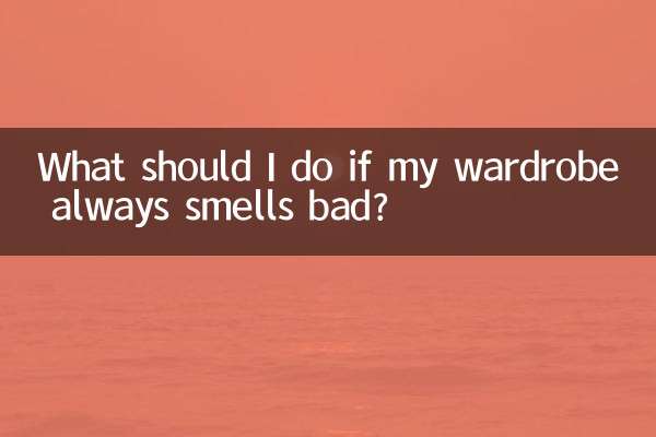 What should I do if my wardrobe always smells bad?