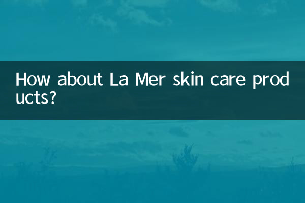 محصولات مراقبت از پوست La Mer چطور؟