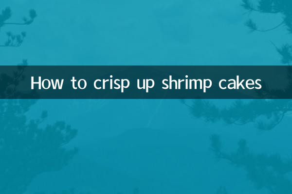 How to crisp up shrimp cakes