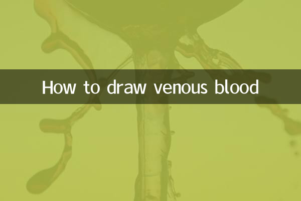 How to draw venous blood