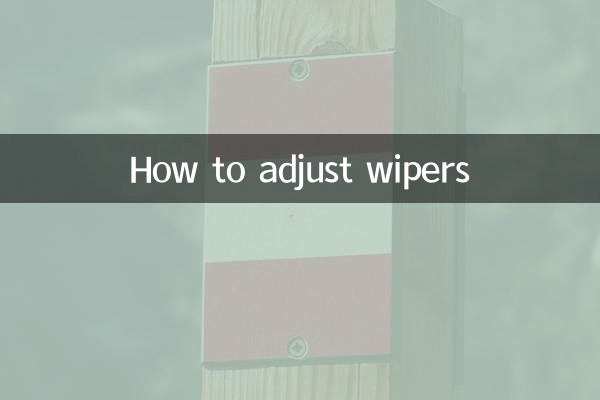 How to adjust wipers