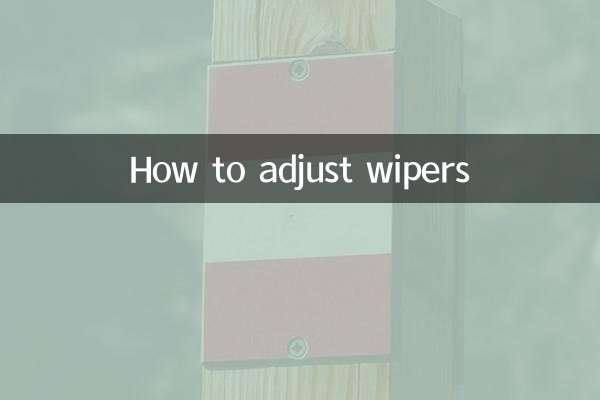 How to adjust wipers