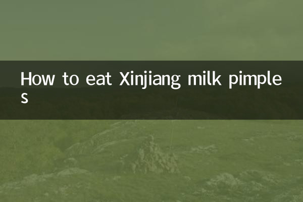 Comment manger des boutons de lait du Xinjiang