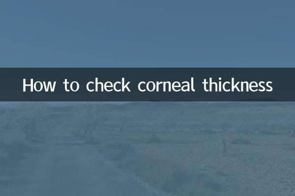 How to check corneal thickness