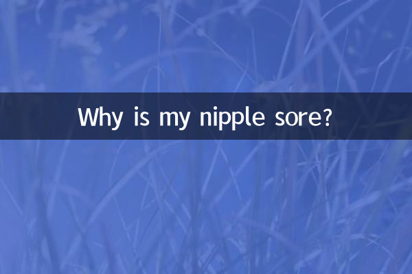 Why is my nipple sore?