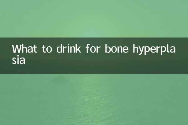 Cosa bere per l'iperplasia ossea