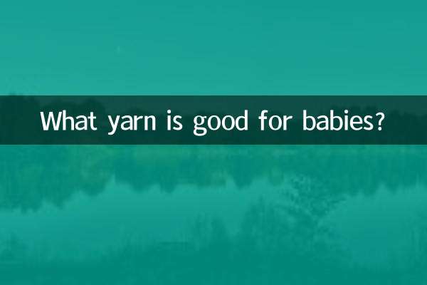 Welches Garn ist gut für Babys?