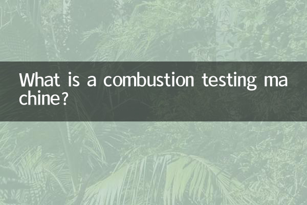 Was ist eine Verbrennungsprüfmaschine?