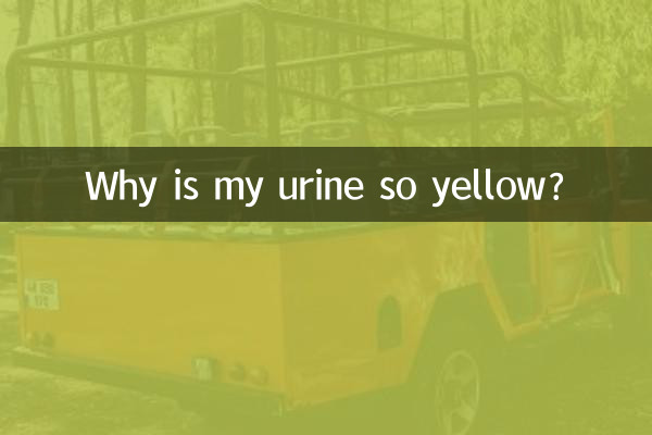 Why is my urine so yellow?