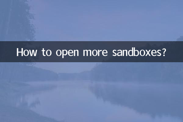 How to open more sandboxes?