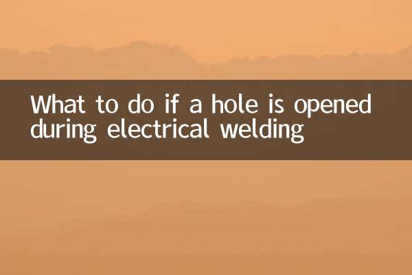 What to do if a hole is opened during electrical welding