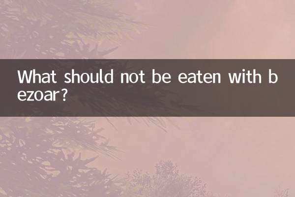 What should not be eaten with bezoar?