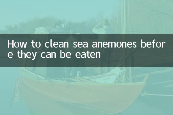 How to clean sea anemones before they can be eaten