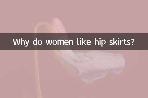Why do women like hip skirts?