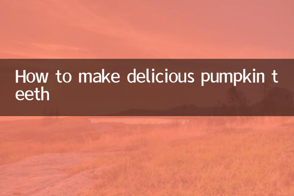 Comment faire de délicieuses dents de citrouille
