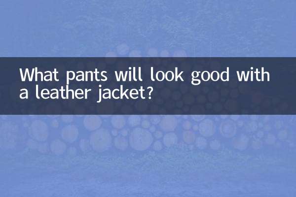 What pants will look good with a leather jacket?
