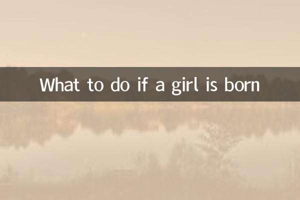 What to do if a girl is born