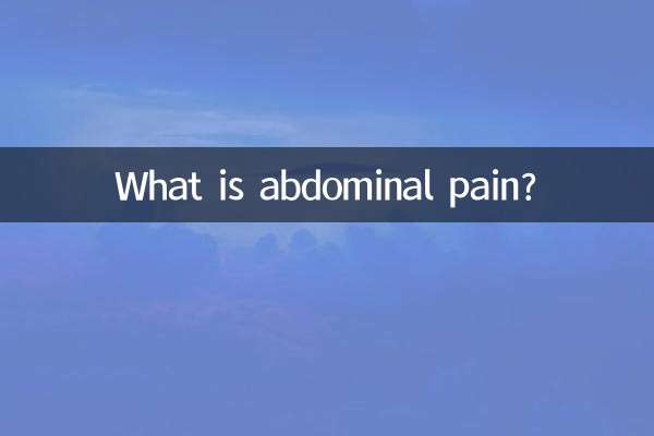 What is abdominal pain?