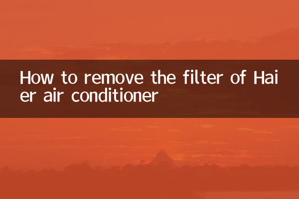 Comment retirer le filtre du climatiseur Haier