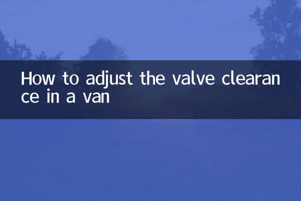 वैन में वाल्व क्लीयरेंस को कैसे समायोजित करें