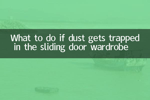 Que faire si de la poussière reste emprisonnée dans l'armoire à portes coulissantes