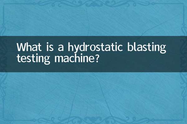 ¿Qué es una máquina de prueba de voladura hidrostática?