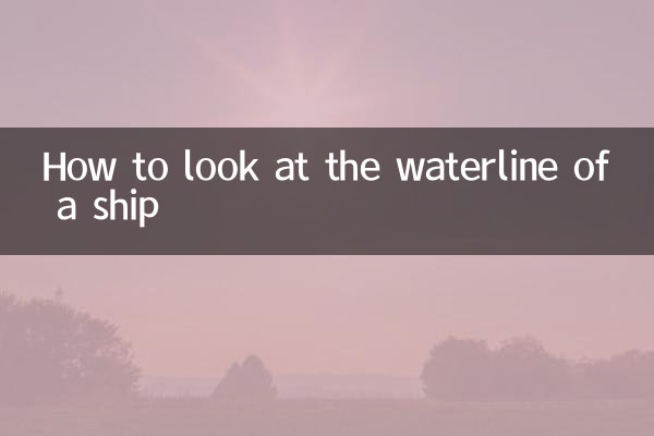 Wie man die Wasserlinie eines Schiffes betrachtet