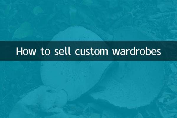 How to sell custom wardrobes