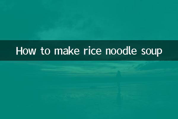 How to make rice noodle soup