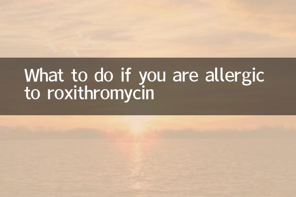 What to do if you are allergic to roxithromycin