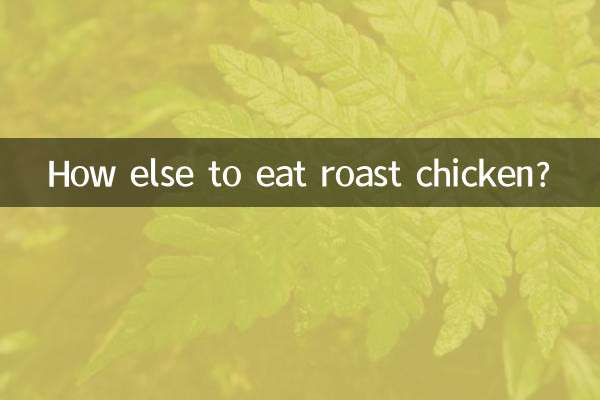 How else to eat roast chicken?