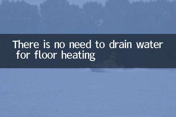 Il n'est pas nécessaire de vidanger l'eau pour le chauffage par le sol