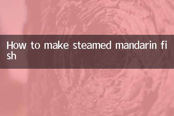 How to make steamed mandarin fish