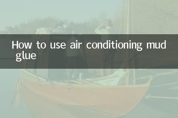 Comment utiliser la colle de boue pour climatisation