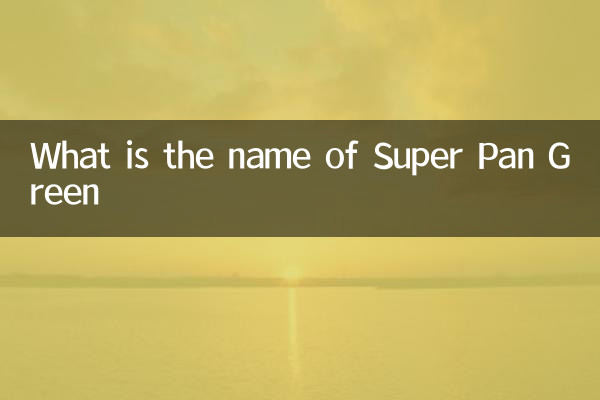 Qual è il nome di Super Pan Green