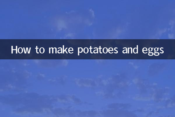 How to make potatoes and eggs