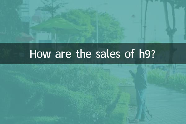 How are the sales of h9?
