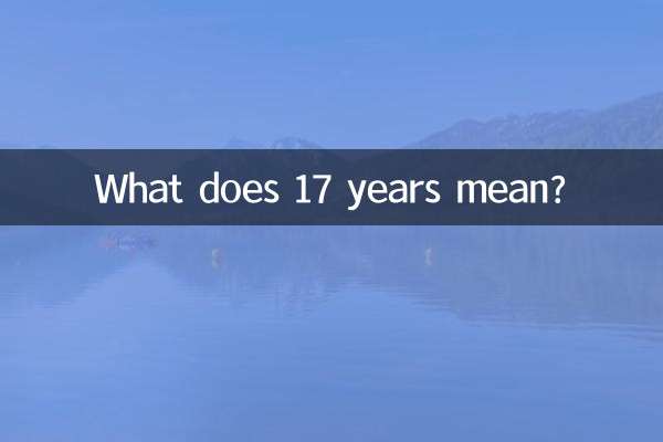 O que significa 17 anos?