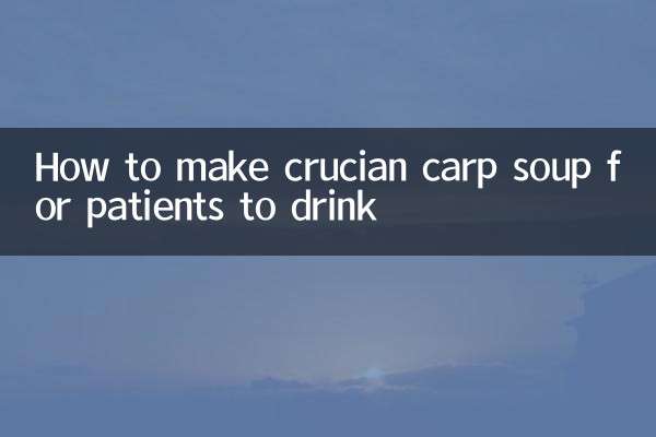 How to make crucian carp soup for patients to drink