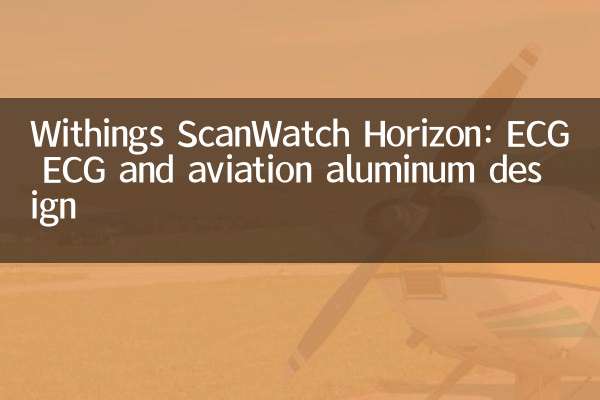 Withings Scanwatch Horizon: ECG ECG e Aviation Aluminium Design